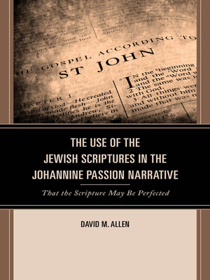 cover image of The Use of the Jewish Scriptures in the Johannine Passion Narrative